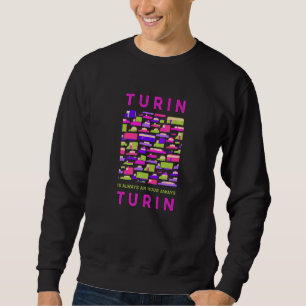 Sweatshirt Turin Est À Une Heure De Turin Mèmes Italie Tendan