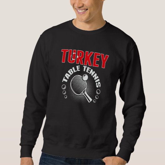 Sweatshirt Turkey Table Tennis   Support Turkish Ping Pong Te (Devant)