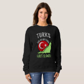 Sweatshirt Turks Can Do Anything Just Slower  Turkish (Devant entier)