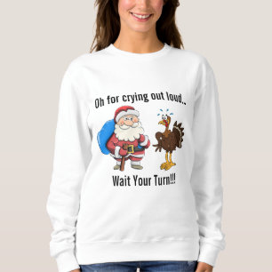 Sweatshirt Turquie à Père Noël "Attendez votre tour !"