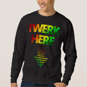 Sweatshirt Twerk Here Club Party Danser pour les hommes