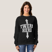 Sweatshirt Twerk Here Crazy Twerk Dance 2 Ways Anniversaire 2 (Devant entier)