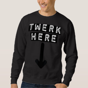 Sweatshirt Twerk Ici 15