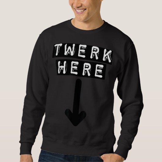 Sweatshirt Twerk Ici 15 (Devant)