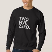 Sweatshirt TWO FIVE ZERO Area Code 250 Kelowna BC British Col (Devant)