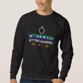 Sweatshirt Two Gays Getting Married What Could Go Wrong  Gay  (Devant)