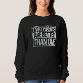 Sweatshirt Two Hands Are Better Than One Two Handed Bowling (Devant)