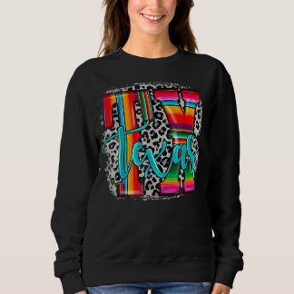 Sweatshirt TX Texas Serape Leopard Motif Western Motif