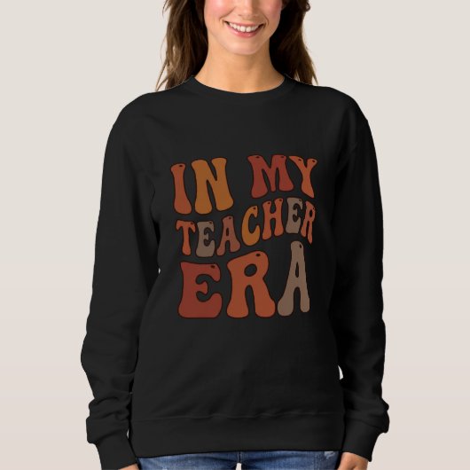 Sweatshirt Typographie Rétro Ondulée De Mon Ère d'Enseignant (Devant)