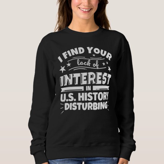 Sweatshirt U.S. History Funny Lack of Interest (Devant)