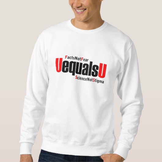 Sweatshirt U = U - VIH indétectable - Science pas Stigmatisme (Devant)