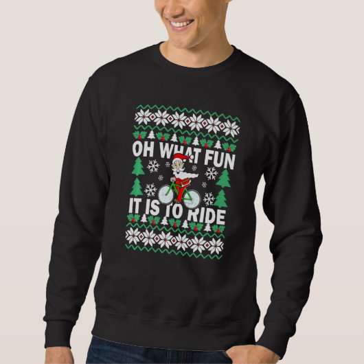 Sweatshirt UGLY Christmas Oh What Fun It Is To Ride Bicycle   (Devant)