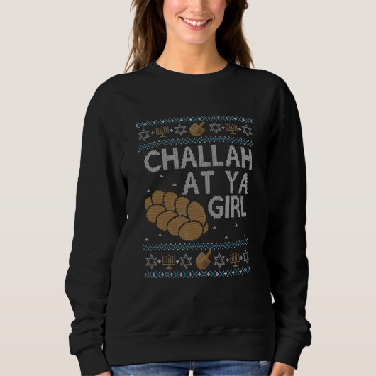Sweatshirt Ugly Hanukkah Sweater Challah At Ya Girl Matching  (Devant)