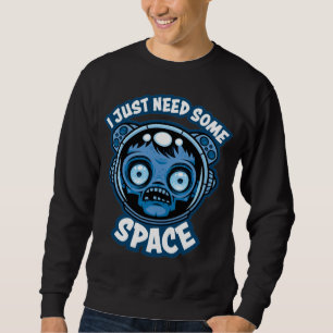 Sweatshirt Un Astronaute Zombie A Besoin D'Espace