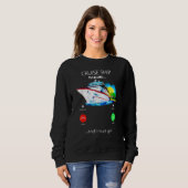 Sweatshirt Un Bateau De Croisière Appelle Et Je Dois Aller Cr (Devant entier)