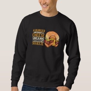 Sweatshirt Un Burger Sans Fromage Comme Un Hug Sans La Place