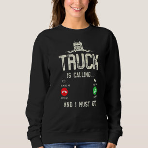 Sweatshirt Un Camion Appelle Et Je Dois Aller Camion Véhicule