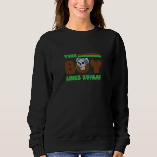 Sweatshirt Un garçon aime Koalas Cute Australian Koala Wildli