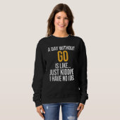 Sweatshirt Un Jour Sans Aller Est Comme (Devant entier)