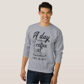 Sweatshirt Un Jour Sans Café, C'Est Comme De L'Enlèvement (Devant entier)