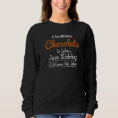 Sweatshirt Un Jour Sans Chocolat, C'Est Comme Si J'Avais Mal (Devant)