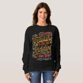 Sweatshirt Un Jour Sans Lecture Est Comme Drôle De Dire Pour (Devant entier)