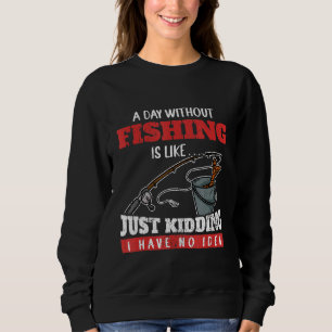Sweatshirt Un Jour Sans Pêcher, C'Est Comme Méchant, J'Ai