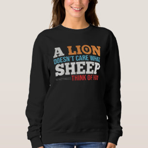 Sweatshirt Un lion se fiche de ce que les moutons pensent de