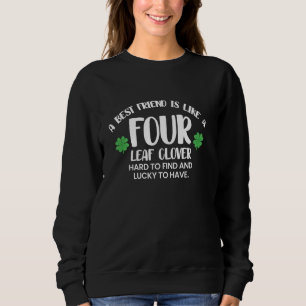 Sweatshirt Un Meilleur Ami Est Comme Un Clover À Quatre Feuil