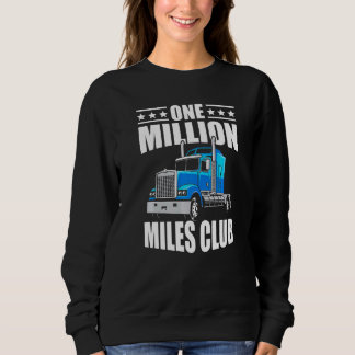 Sweatshirt Un million de Miles Club Camion Conducteur de nouv