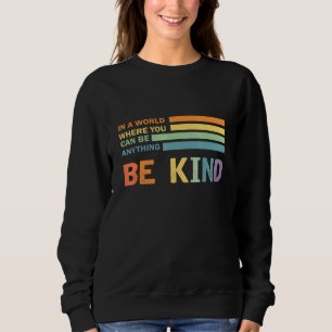 Sweatshirt Un Monde Où L'On Peut Être N'Importe Quoi D'Autre