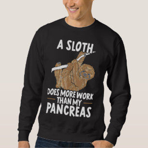 Sweatshirt Un Paresseux Fonctionne Plus Que Mes Pancréas Diab