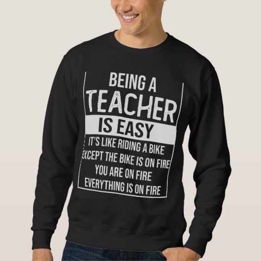 Sweatshirt Un Professeur Dit Être Un Enseignant Est Facile (Devant)