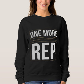 Sweatshirt Un Répétition de Plus | T-Shirt de Motivation pour