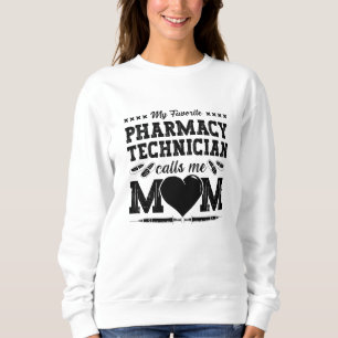 Sweatshirt Un Technicien En Pharmacie M'Appelle Maman Pharmac