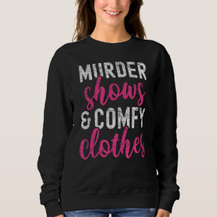Sweatshirt Un Véritable Crime De Meurtre Montre Et Comfy Vête