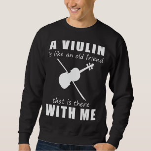 Sweatshirt Un violon est comme un vieil ami qui est là avec 