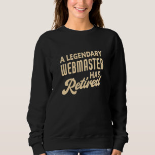Sweatshirt Un Webmaster Légendaire A Retraité Webmaster