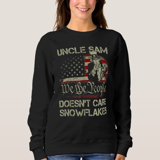 Sweatshirt Uncle Sam Doesn't Care Snowflakes Betsy Ross Flag (Devant)