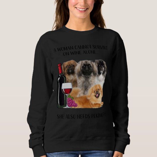 Sweatshirt Une Femme Ne Peut Survivre Seul Au Vin Pekingese (Devant)