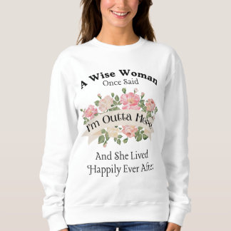 Sweatshirt Une femme sage a dit un jour Je pars d'ici et elle