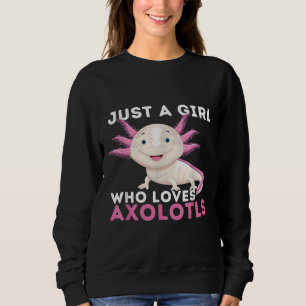 Sweatshirt Une Fille Qui Aime Les Axolotls Mexicains Marche P