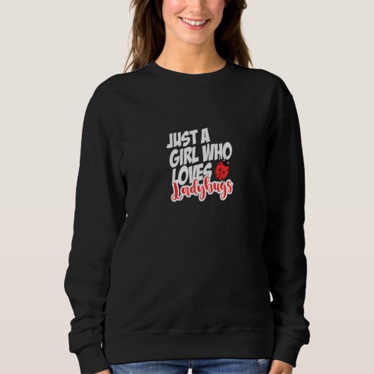 Sweatshirt Une Fille Qui Aime Les Ladybugs Mignonnes Design P (Devant)