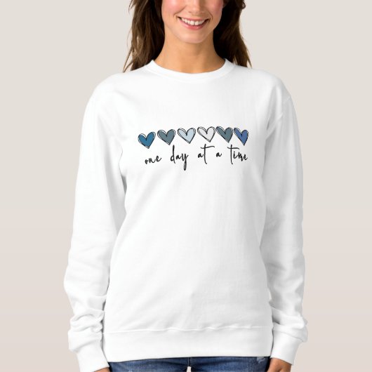 Sweatshirt Une Journée à la Fois (Devant)