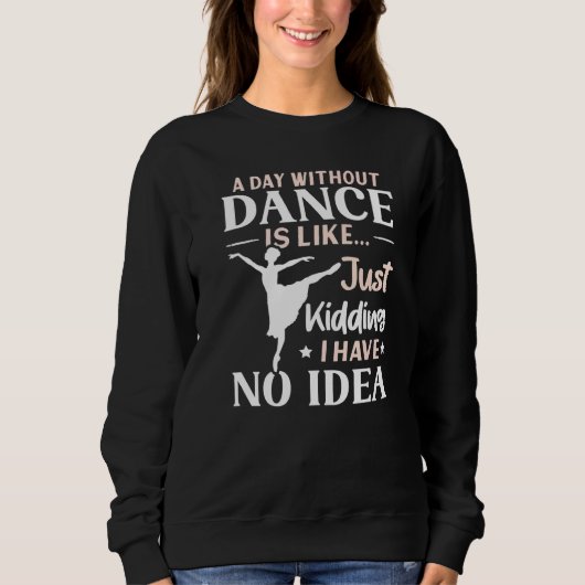 Sweatshirt Une Journée Sans Danse Ballet (Devant)