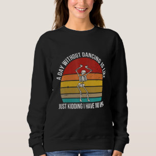 Sweatshirt Une Journée Sans Danse Comme Chorégraphe Hal Dansa
