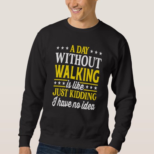 Sweatshirt Une journée sans marche  Marche  1 (Devant)