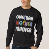 Sweatshirt Une Mauvaise Mère Coureur Marathon 5k Mère (Devant)
