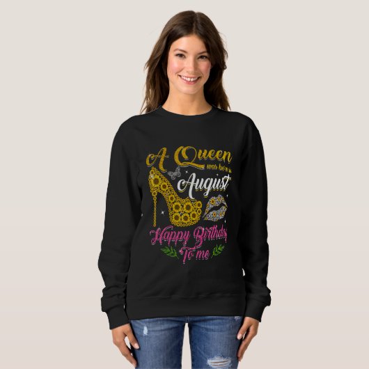 Sweatshirt Une Reine Est Née En Août Sunflower High Heel Wom (Devant entier)