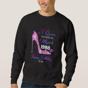 Sweatshirt Une Reine Est Née En Mars 1998 Joyeux Anniversaire